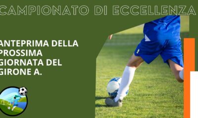 Presentazione della prossima giornata del campionato di Eccellenza - Girone A